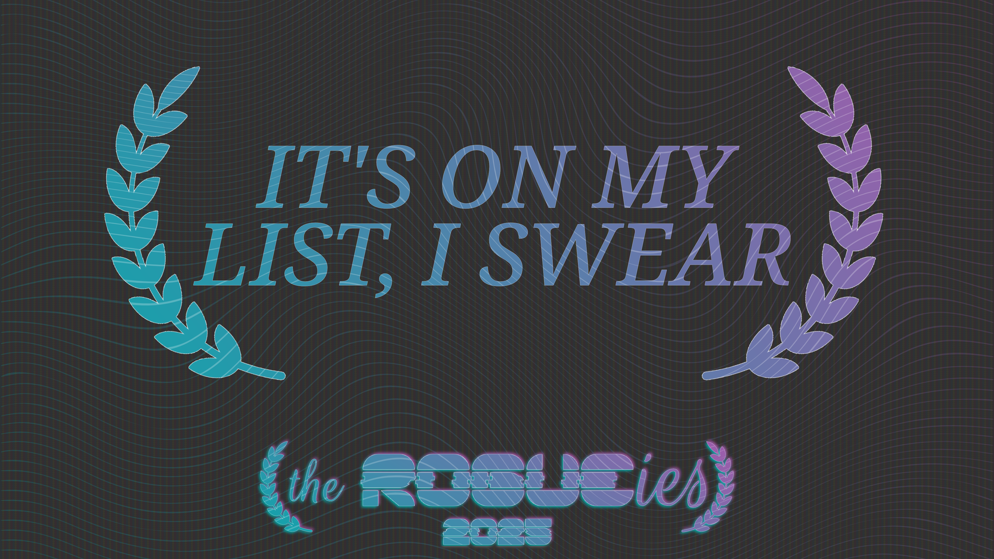 The Rogueies: It's On My List, I Swear awards