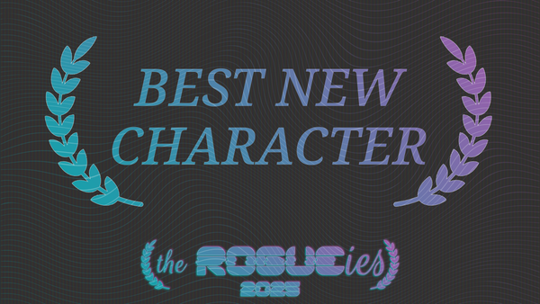 The Rogueies: Best New Character